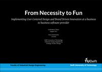From Necessity to Fun: Implementing User Centered Design and Brand Driven Innovation at a business to business software provider