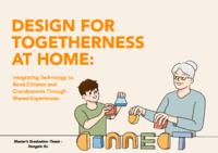 Design for Togetherness at Home: Integrating Technology to Bond Children and Grandparents Through Shared Experiences