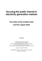 Securing the public interest in electricity generation markets. The myths of the invisible hand and the copper plate