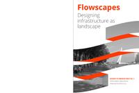Flowscapes: Designing infrastructure as landscape