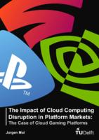 The Impact of Cloud Computing Disruption in Platform Markets: the Case of Cloud Gaming Platforms