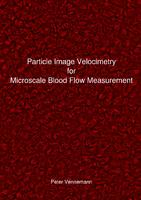 Particle image velocimetry for microscale blood flow measurement