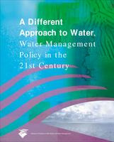 A different approach to water: Water management policy in the 21st century