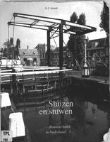 Sluizen en stuwen: De ontwikkeling van de sluis- en stuwbouw in Nederland tot 1940