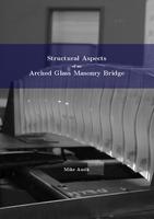 Structural Aspects of an Arched Glass Masonry Bridge