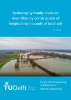 Reducing hydraulic loads on river dikes by construction of longitudinal mounds of local soil