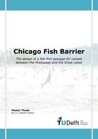 Chicago Fish Barrier: The design of a fish free passage for vessels between the Mississippi and the Great Lakes
