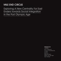MILE END CIRCUS: Exploring A New Centrality For East Enders towards Social Integration in the Post Olympic Age