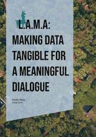 L.A.M.A. (Local Area Monitor Assistant): Making data tangible for a meaningful dialogue