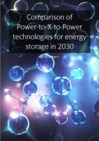 Comparison of Power-to-X-to-Power technologies for energy storage in 2030