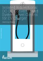 Isolated Bidirectional DC-DC Converter and System Level Control for EV Charger
