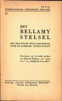 Internationale Vereeniging Bellamy deel 3; Het Bellamy stelsel het practische welvaart-middel voor de komende wereldorde; Uittreksels uit de beide werken van Edward Bellamy „In ’t jaar 2000
