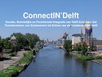 Connect'In Delft: Social, spatial and functional integration by transforming Schieoevers as entrance to creative city Delft
