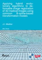 Applying hybrid evolutionary algorithms to deformable image registration of 3D medical images using common B-spline-based transformation models