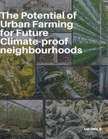 The Potential of Urban Farming for Future Climate-proof neighbourhoods