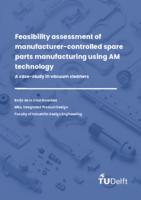 Feasibility assessment of manufacturer-controlled spare parts manufacturing using AM technology: A case-study in vacuum cleaners 