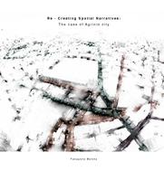 Re - Constructing Spatial Narratives: The case of Agrinio city
