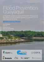 Flood Prevention Guayaquil: A feasibility study on local stormwater storage and the effect of sea branch closure to prevent pluvial and coastal flooding