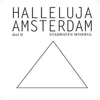 Halleluja Amsterdam. Deel B. Stadhaven Minerva