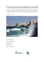 Coastal protection Malecón seawall: A study to develop a sea defence solution that prevents unacceptable flooding and damage to the 'Malecón Tradicional' in Havana, Cuba