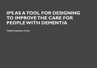 IPS as a tool for designing to improve the care for people with dementia