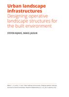 Urban landscape infrastructures: Designing operative landscape structures for the built environment