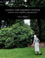 Gaming the Payment System: Evidence from Geriatric Rehabilitation