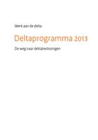 Deltaprogramma 2013. Werk aan de delta: De weg naar deltabeslissingen