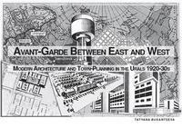 Avant-garde between east and west: Modern architecture and town-planning in the Urals 1920-30