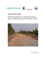 Roads and Floods: Best Practice Guidelines for the Integrated Planning and Design of Economically Sound and Environmentally Friendly Roads in the Mekong Floodplains of Cambodia and Viet Nam