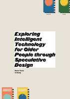 Exploring Intelligent Technology for Older People through Speculative Design