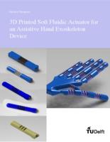 3D Printed Soft Fluidic Actuator for an Assistive Hand Exoskeleton Device