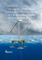 Design of a 10MW Wind Turbine Rotor Blade for Testing of a Scaled-down Floating Offshore Support Structure