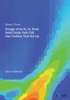 Design of an H2-O2 fired Solid Oxide Fuel Cell-Gas Turbine Test Set Up 
