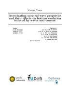 Investigating spectral wave properties and their effects on bottom evolution induced by waves and current