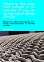 Enhancing inter-layer bond in 3D concrete printing using topological design principle