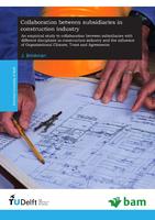 Collaboration between subsidiaries in the construction industry: An empirical study to collaboration between subsidiaries with different disciplines in the construction industry and the influences of Organizational Climate, Trust and making Agreements