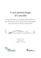 A cost optimal design of a sea dike: Using probabilistic methods and flexibility in the distribution of the total failure probability over the various failure mechanisms