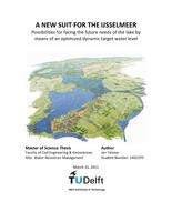 A new suit for the IJsselmeer: Possibilities for facing the future needs of the lake by means of an optimized dynamic target water level
