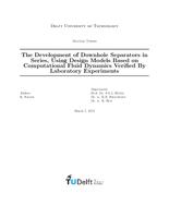 The Development of Downhole Separators in Series, Using Design Models Based on Computational Fluid Dynamics Verified By Laboratory Experiments