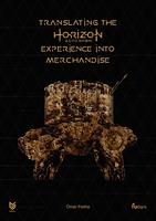 Translating the Horizon Zero Dawn experience into merchandise