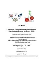 CERISE - Combining energy and spatial information standards as enabler for smart grids - TKI smart grid project: TKISG01010 - D5.1 Cookbook for Standardization and Harmonization D5.2 State¿of-the-art and tools harmonization D6.4 Evaluation test-bed. Work 