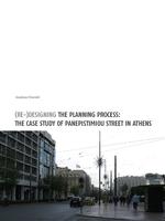 Redesigning the planning process: The case study of Panepistimiou Street in Athens