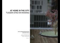 At home in the city: Tussen stad en woning