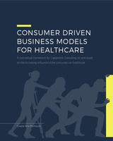Consumer driven business models for healthcare