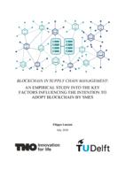 Blockchain in Supply Chain Management. An Empirical Study into the Key Factors Influencing the Intention to Adopt Blockchain by SMEs