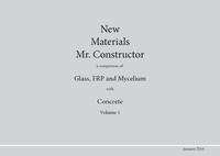 New materials Mr. Constructor - A comparison of: Glass,FRP and Mycelium with concrete
