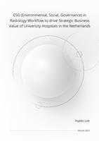 ESG (Environmental, Social, Governance) in Radiology Workflow to drive Strategic Business Value of University Hospitals in the Netherlands