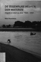De zegenrijke heeren der wateren: Irrigatie en staat op Java, 1832-1942