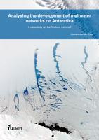 Analysing the development of meltwater networks on Antarctica